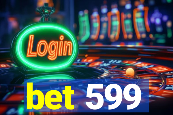 bet 599